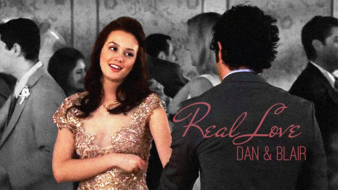 Dan & Blair | Real Love