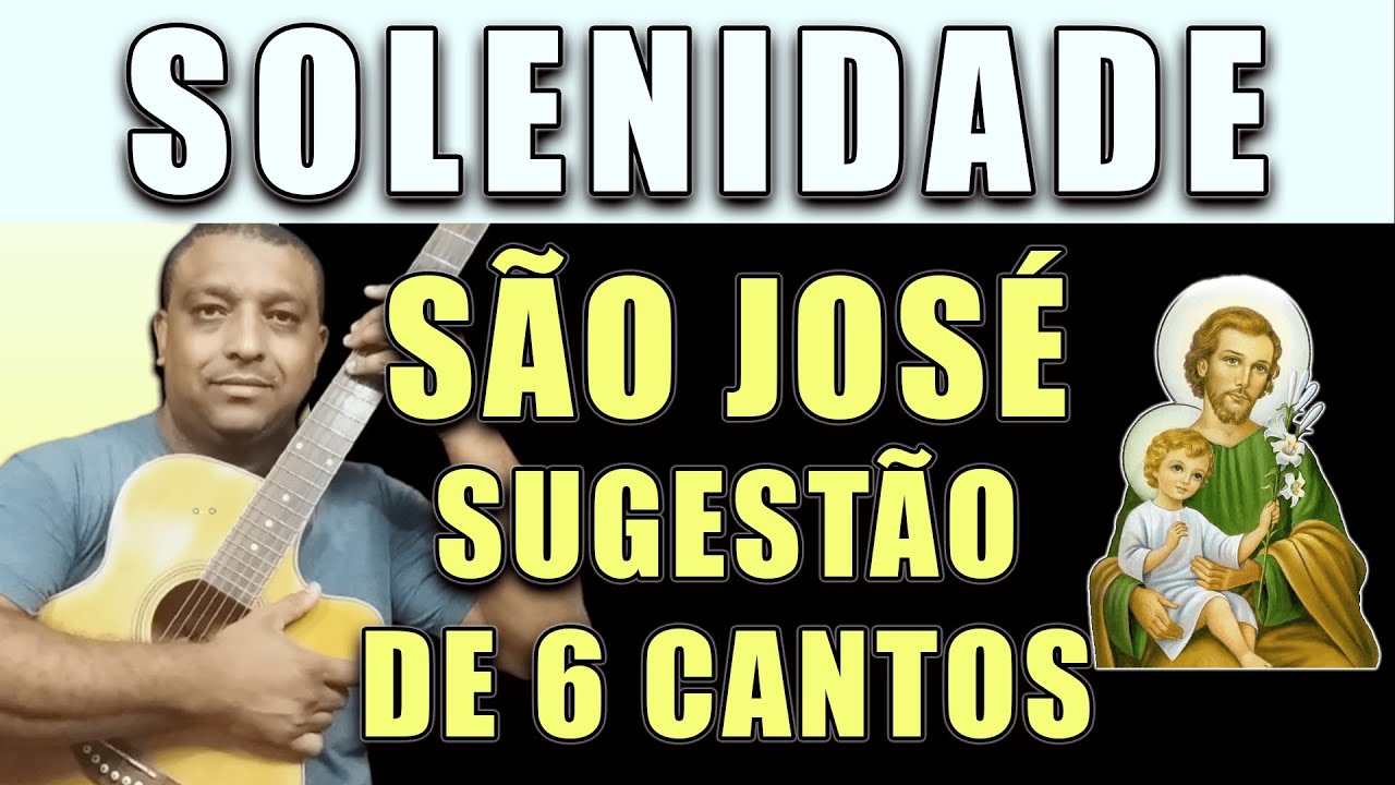 SUGESTÕES DE CANTOS PARA MISSA DE SÃO JOSÉ