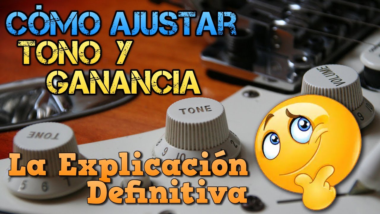 C&oacute;mo Ajustar TONO, DISTORSI&Oacute;N y VOLUMEN de Guitarra y Amplificador: La Explicaci&oacute;n DEFINITIVA