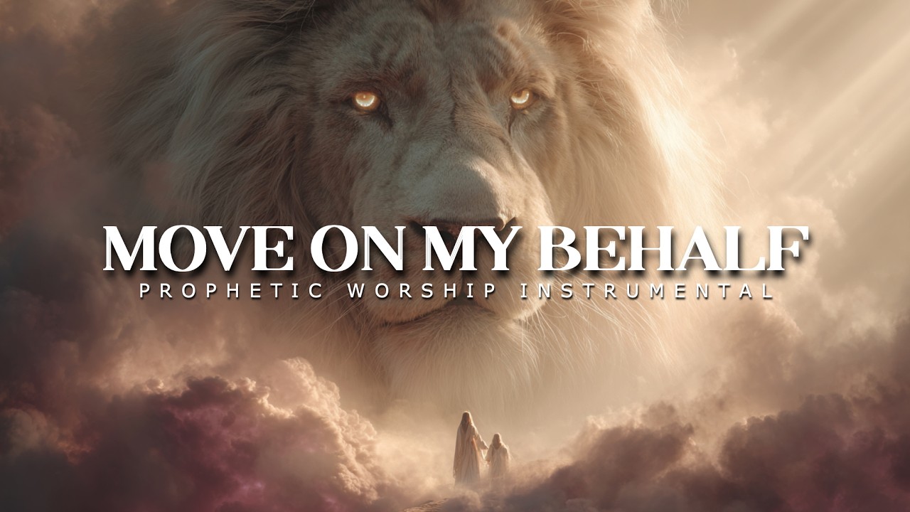 Move On My Behalf Tonight: Powerful Prophetic Worship Music