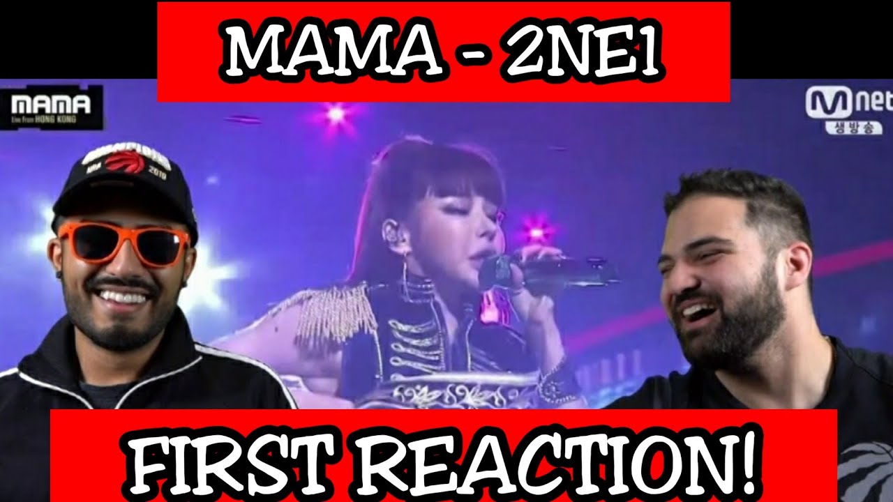 FIRST REACTION TO 2NE1 - MAMA