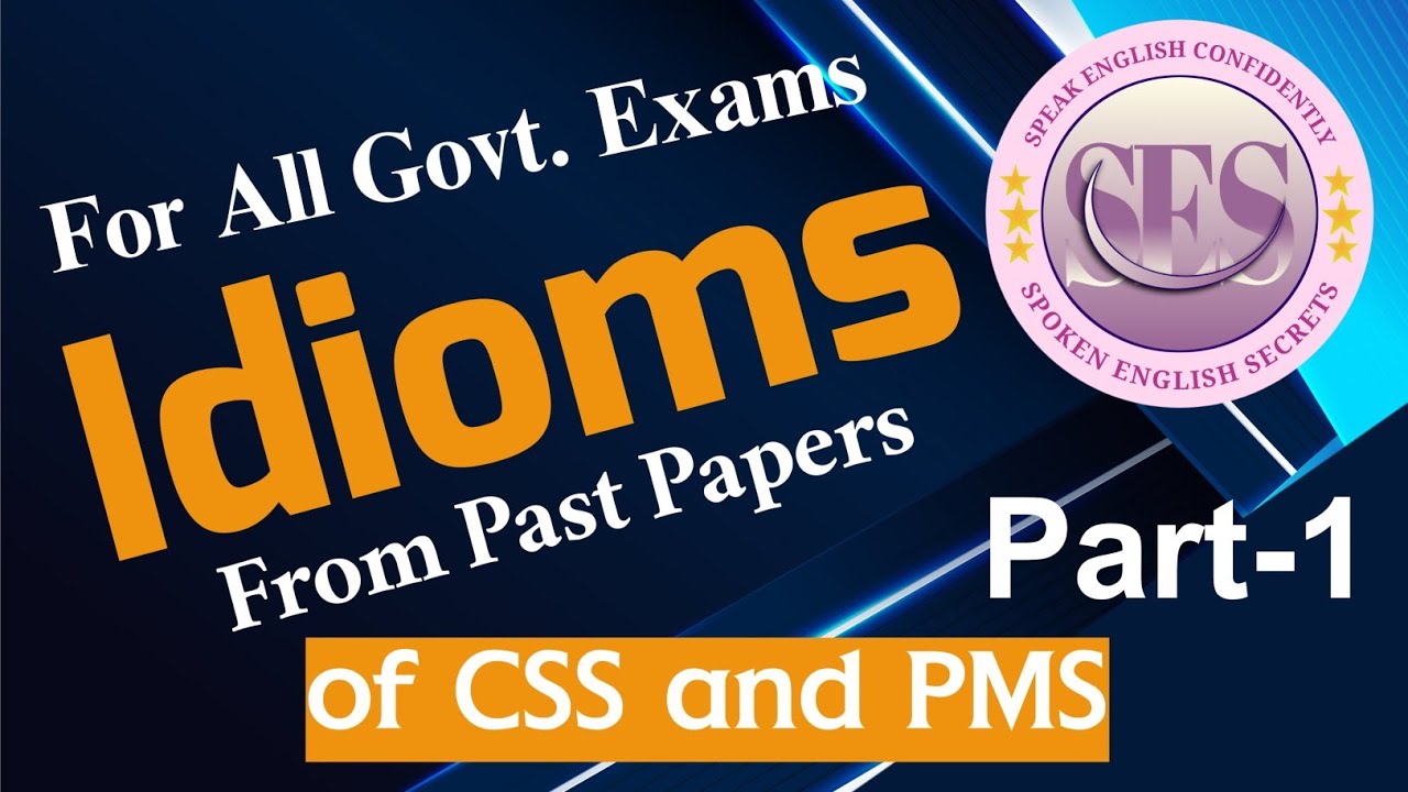 Idioms part-1 | Idioms for competitive exams | Idioms for CSS and PMS exams | Idioms vocab