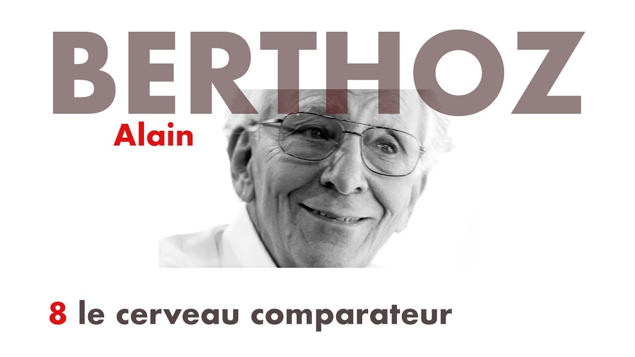 8 BERTHOZ le cerveau comparateur