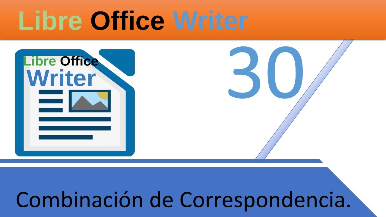 Curso Libre Office Writer. Combinación de Correspondencia. Vídeo 30.