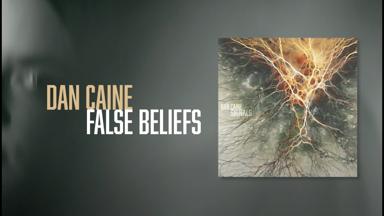 Dan Caine - False Beliefs
