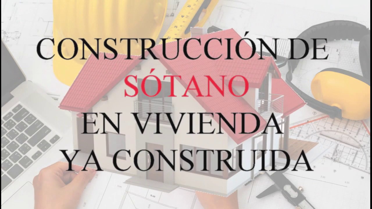 Construcción de Sótano bajo vivienda ya construida