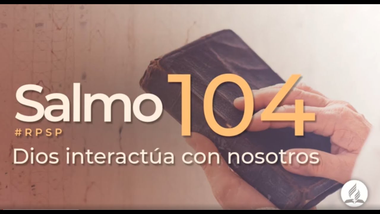 Salmo 104 -  Reavivados Por Su Palabra | #RPSP