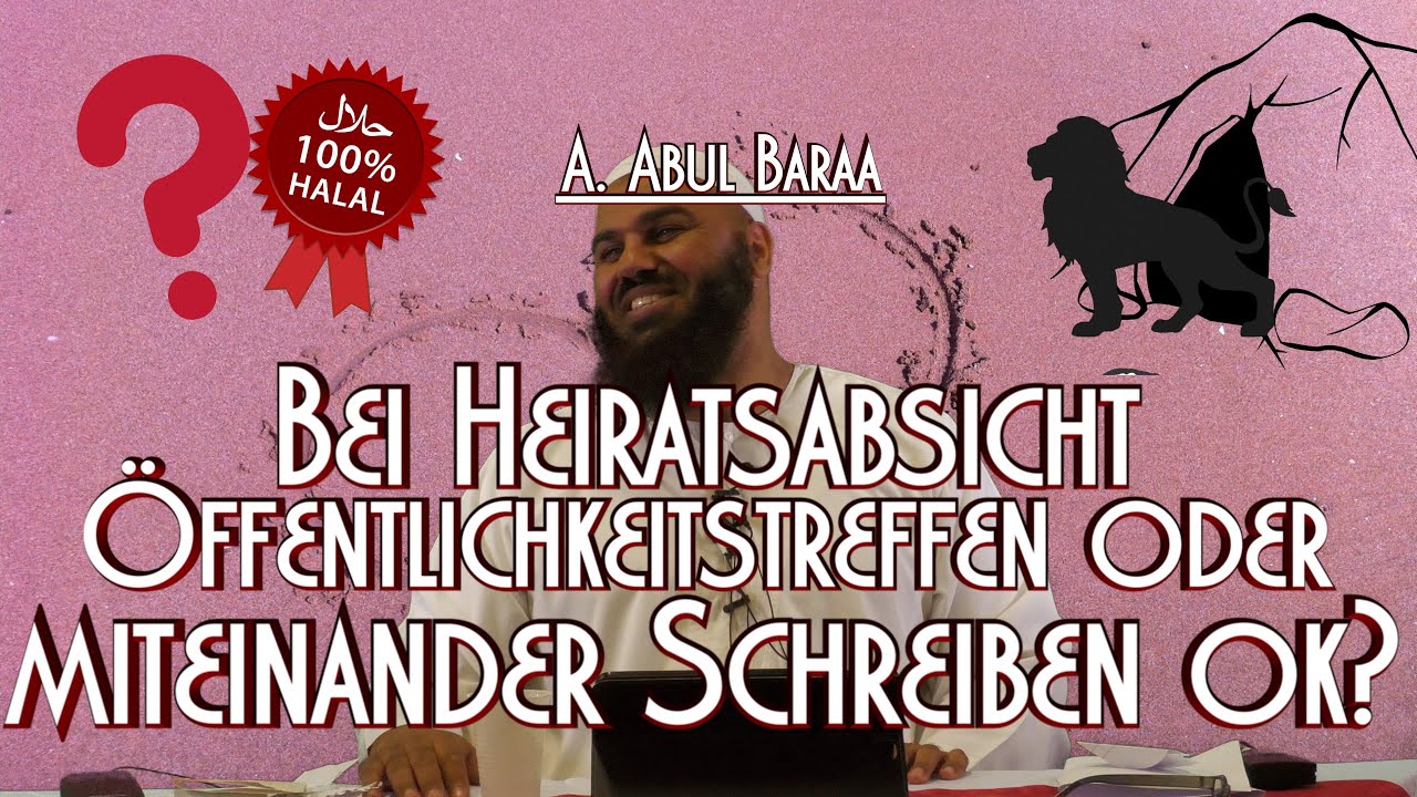 BEI HEIRATSABSICHT ÖFFENTLICHKEITSTREFFEN ODER MITEINANDER SCHREIBEN OK? mit Sh. A. Abul Baraa in BS