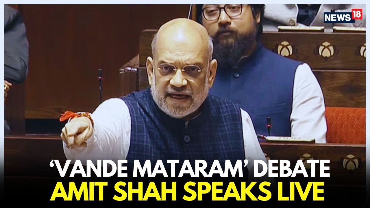 &lsquo;Vande Mataram&rsquo; Debate LIVE | Amit Shah Speaks in Rajya Sabha | Big Political Showdown | N18L