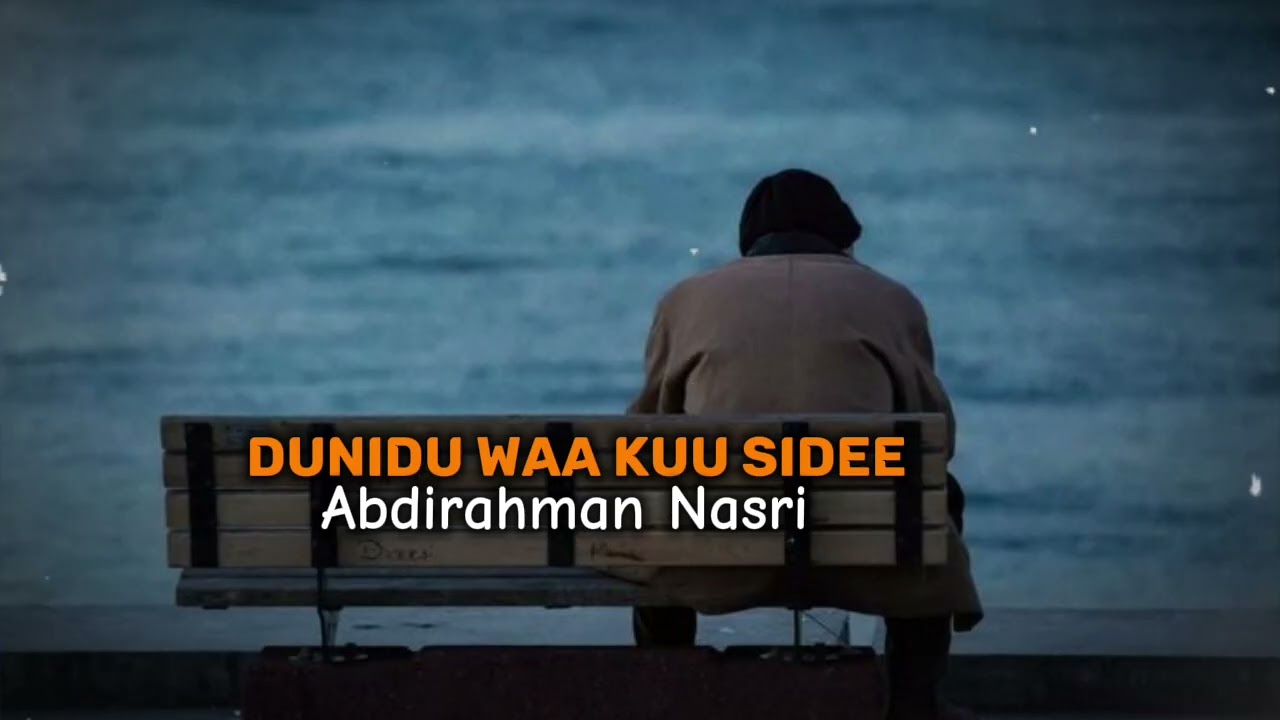 Dunidu waa kuu sidee - Abdirahman nasri - slowed & reverb