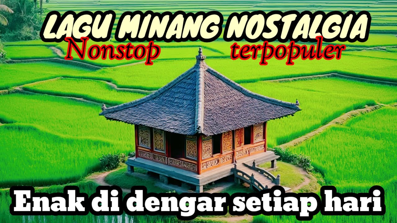 LAGU MINANG NOSTALGIA TERPOPULER DAN TERLARIS NONSTOP 
