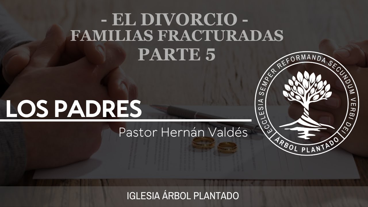 134 - El Divorcio parte 5 - Familias fracturadas - Los Padres