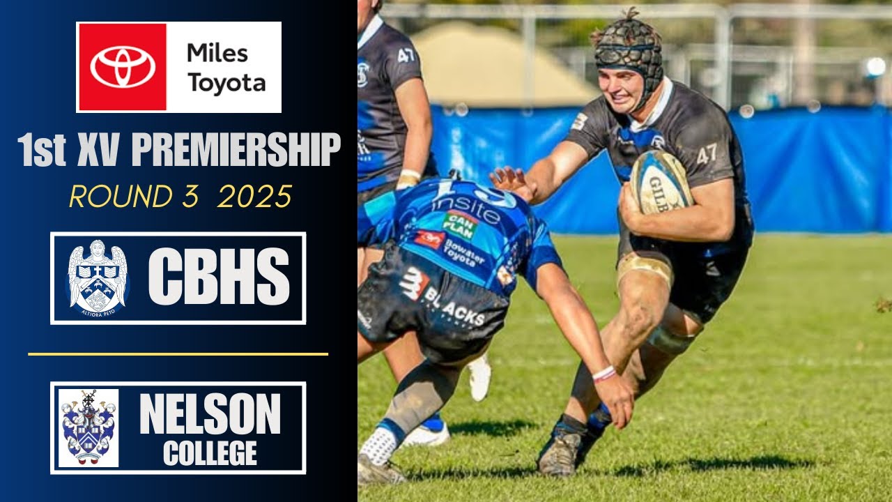 CBHS 1st XV vs Nelson College 1st XV, Miles Toyota 1st XV Premiership Rugby