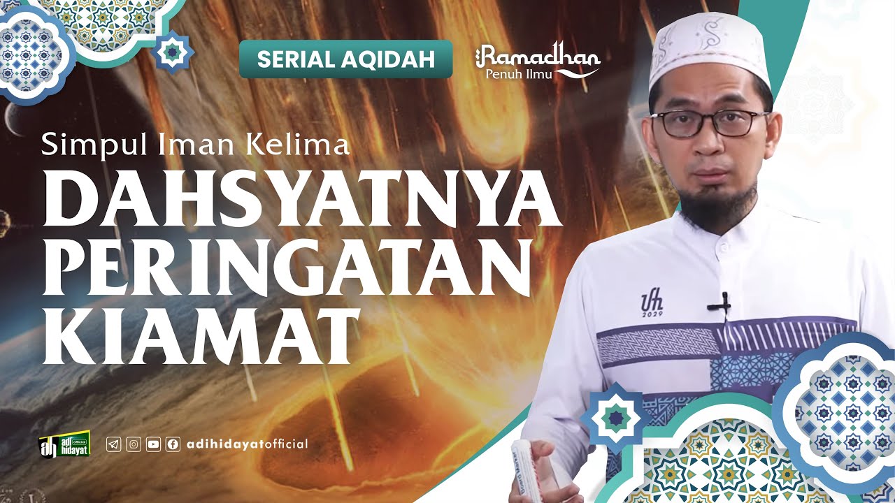 [ Serial Aqidah Eps. 29 ] Dahsyatnya Peringatan Kiamat - Ustadz Adi Hidayat