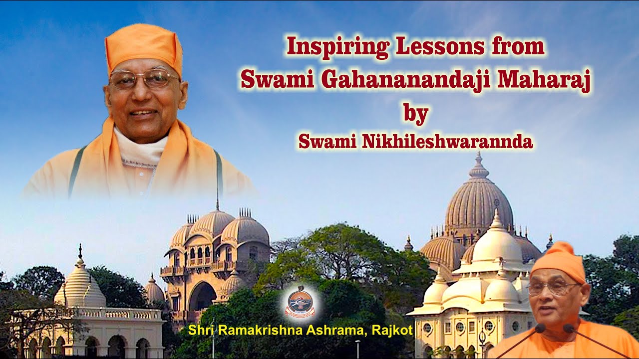 Inspiring Lessons from Swami Gahananandaji Maharaj Maharaj by Swami Nikhileswarananda