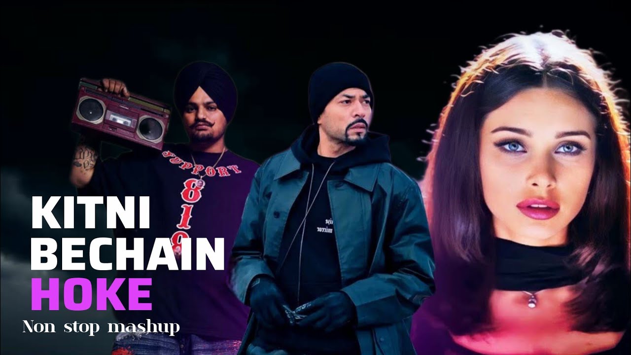 Kitni Bechain Hoke (Sidhu Moose Wala X Bohemia X Karan Aujla) NONSTOP MASHUP | Prod. By Mughal beats
