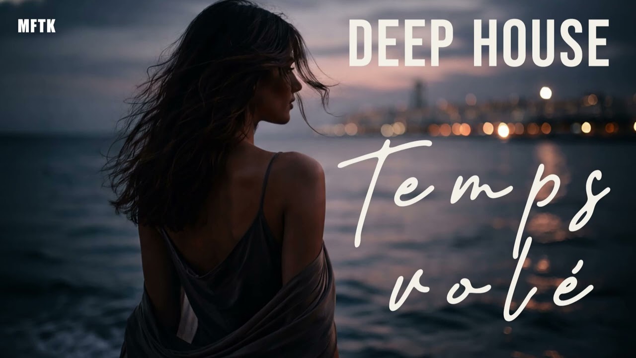 DEEP HOUSE | MFTK - Temps volé