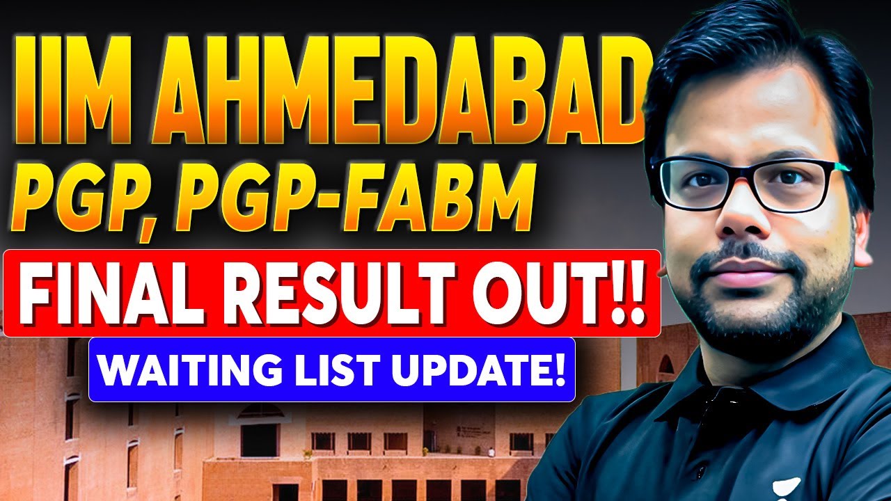 IIM Ahmedabad PGP, PGP GABM 2025-27 MBA Results OUT! |  Waitlist Movement & Deferment