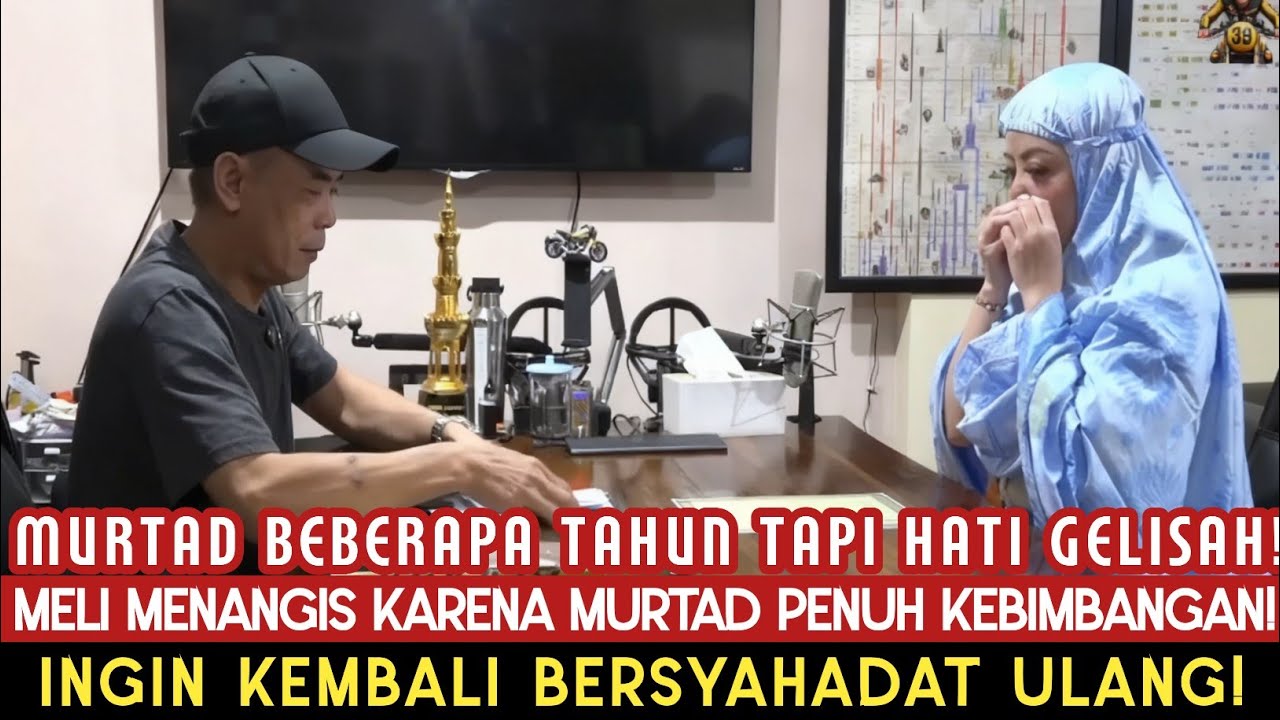 VIRAL! MELI MENANGIS: KARENA UDAH MURTAD PENUH BIMBANG INGIN KEMBALI BERSYAHADAT ULANG!