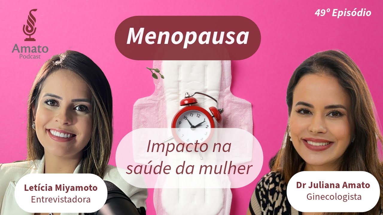 MENOPAUSA Sem Segredos: Sintomas, Tratamentos e Dicas Essenciais | Ep. 49