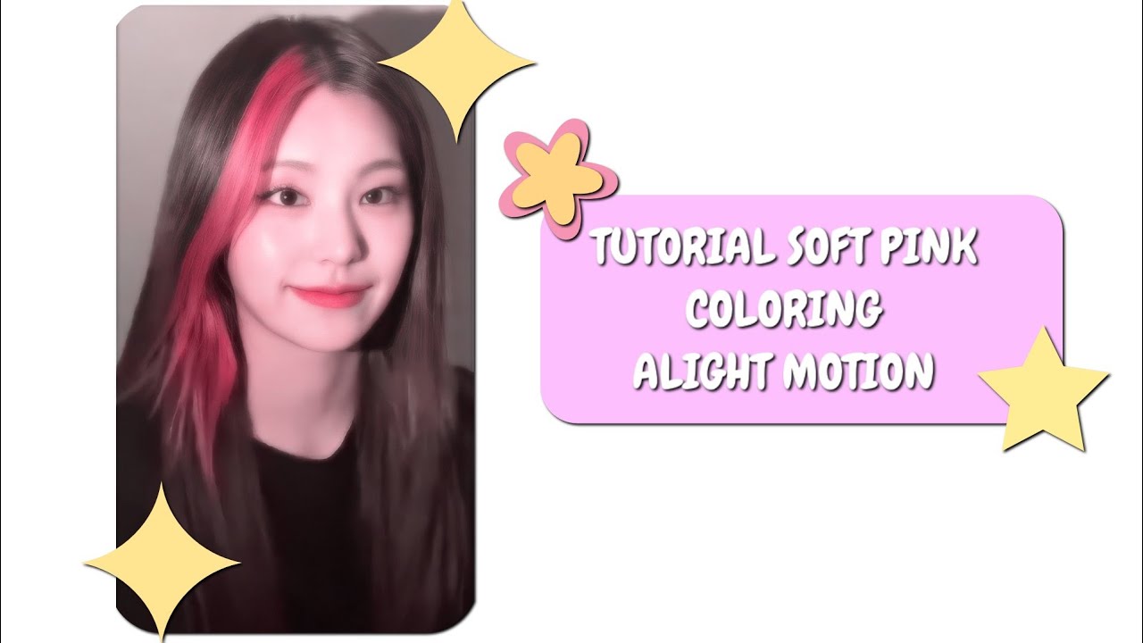 TUTORIAL SOFT PINK COLORING ALIGHT MOTION