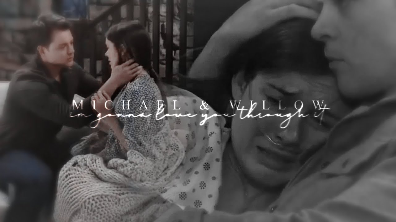 Michael & Willow // I'm Gonna Love You Through It
