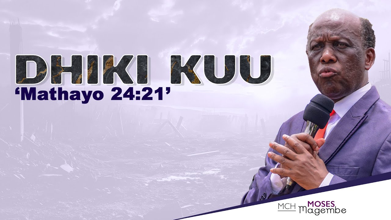 Mch Moses Magembe - DHIKI KUU - MUENDELEZO
