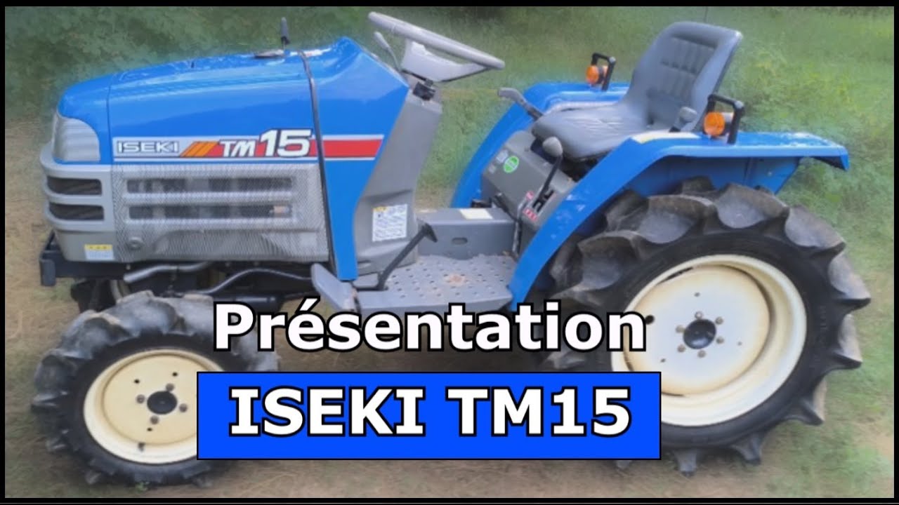 🎥 Présentation 🚜 Micro Tracteur ISEKI TM15 : idéal pour bois, verger, potager et entretien rural