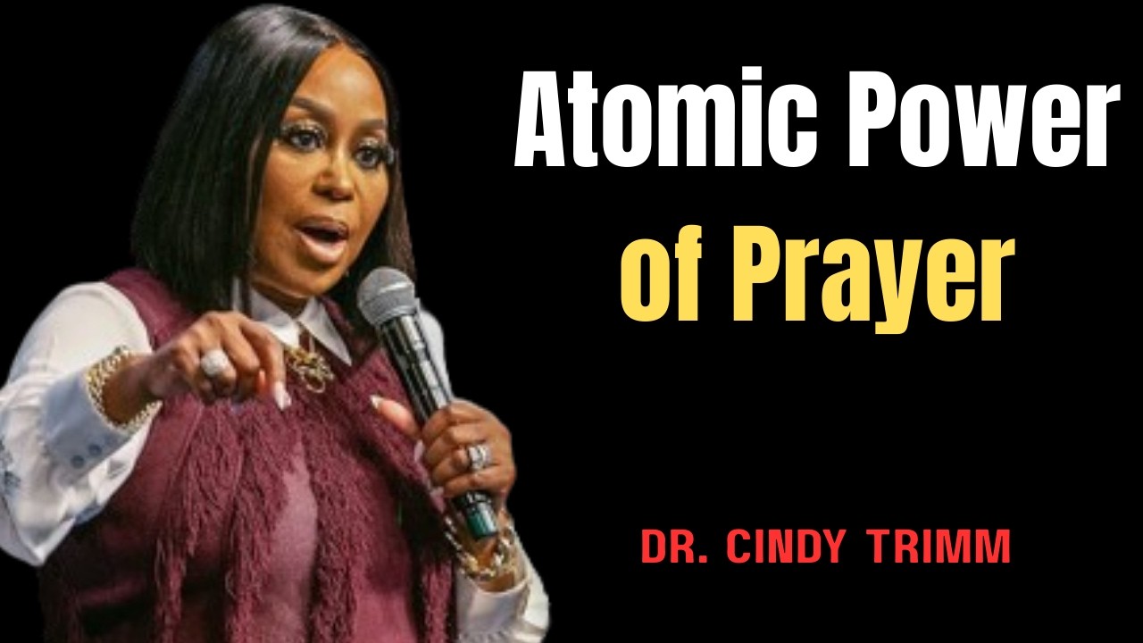 Atomic Power of Prayer  Dr. Cindy Trimm | Spiritual Warfare & Breakthrough Prayer