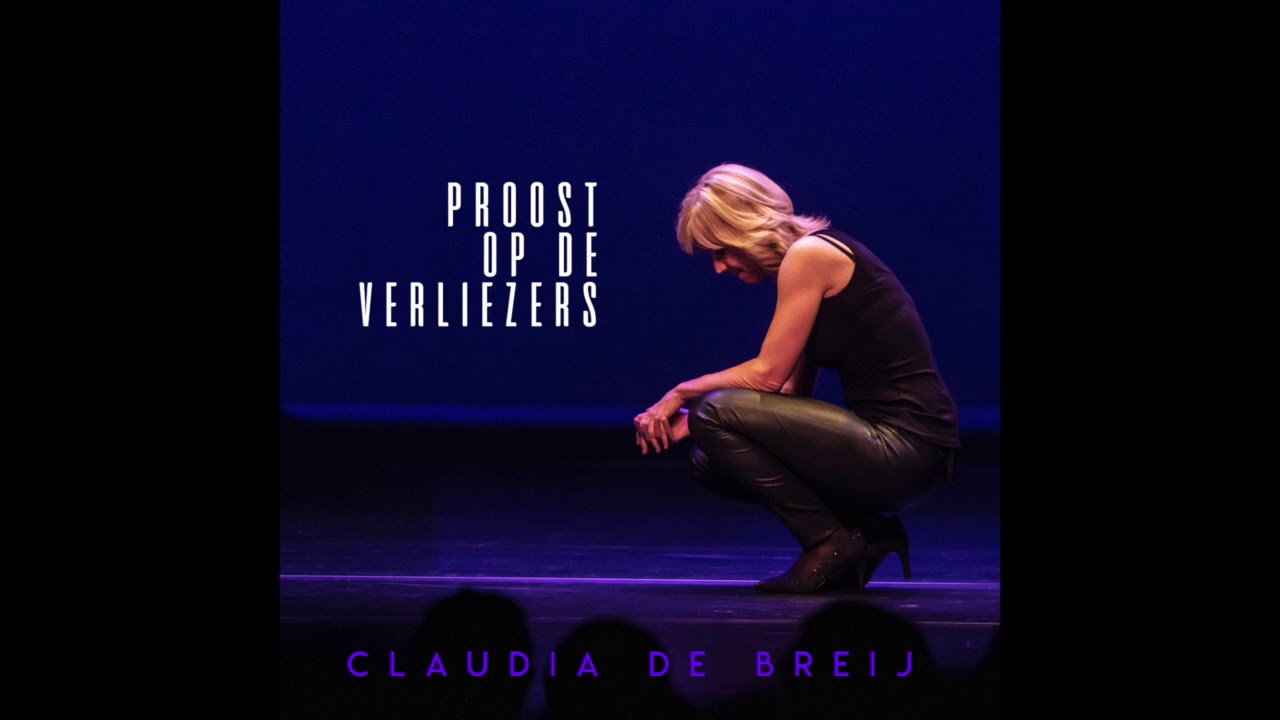 Claudia de Breij - 'Proost Op De Verliezers'