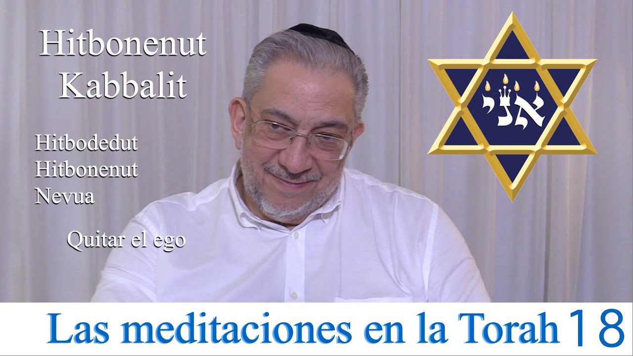 Kabbalah: las meditaciones en la Torah - clase 18