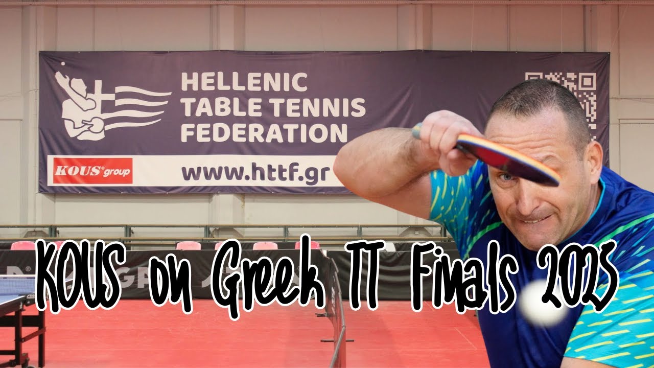 KOUS on Greek TT Finals 2025 🏓🇬🇷🔥