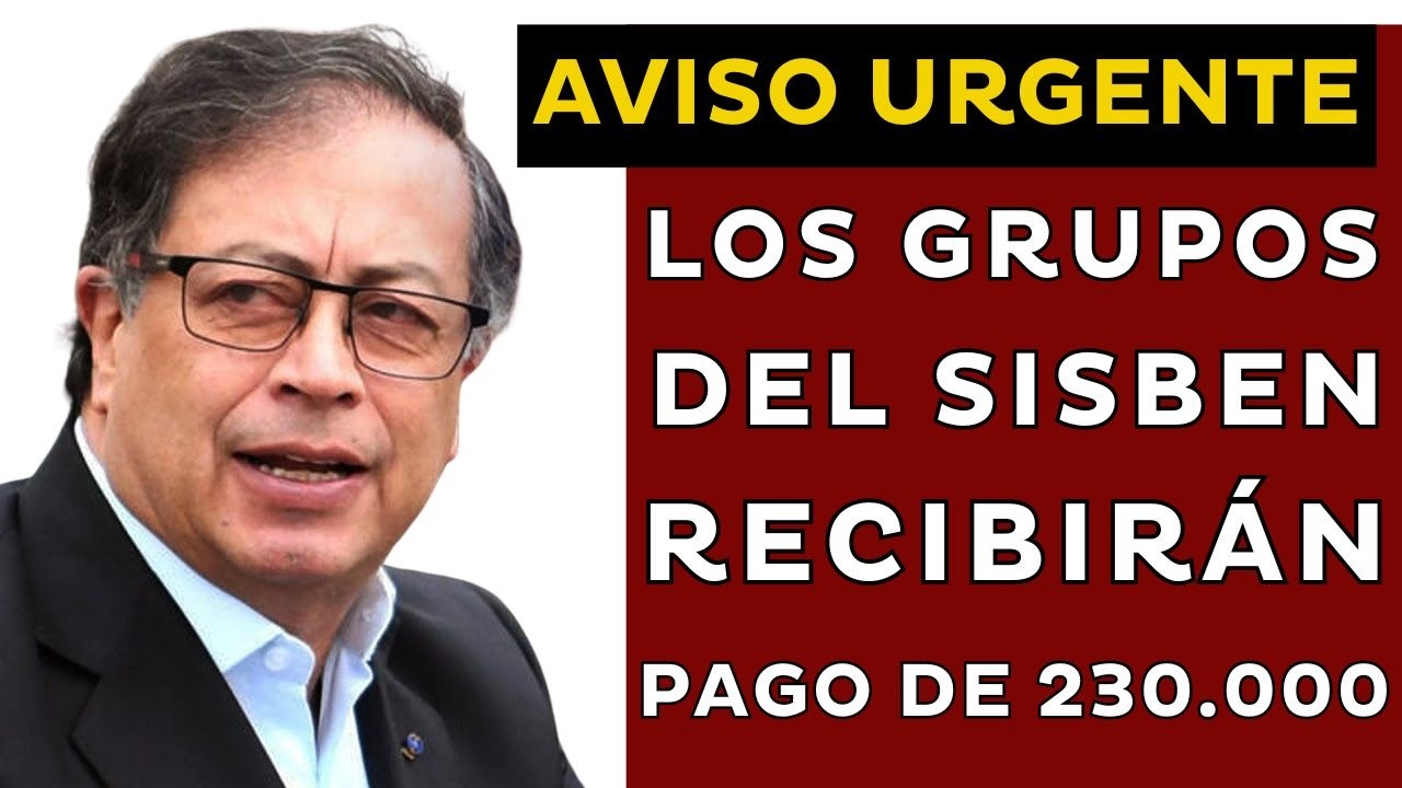 LOS GRUPOS DEL SISBEN QUE VAN A RECIBIR UN PAGO MENSUAL DE $230.000 | COLOMBIA MAYOR REFORMA PENSION