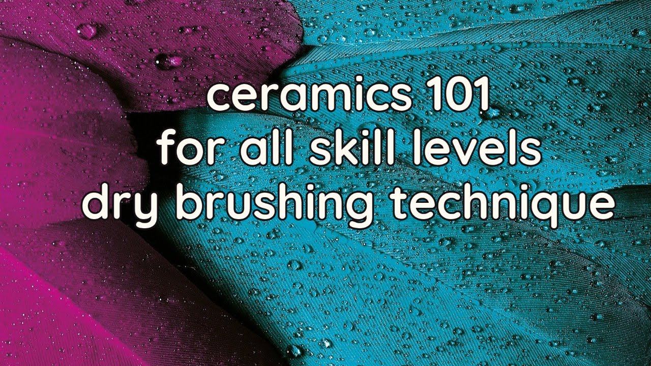 ceramics 101 for all skill levels dry brushing technique