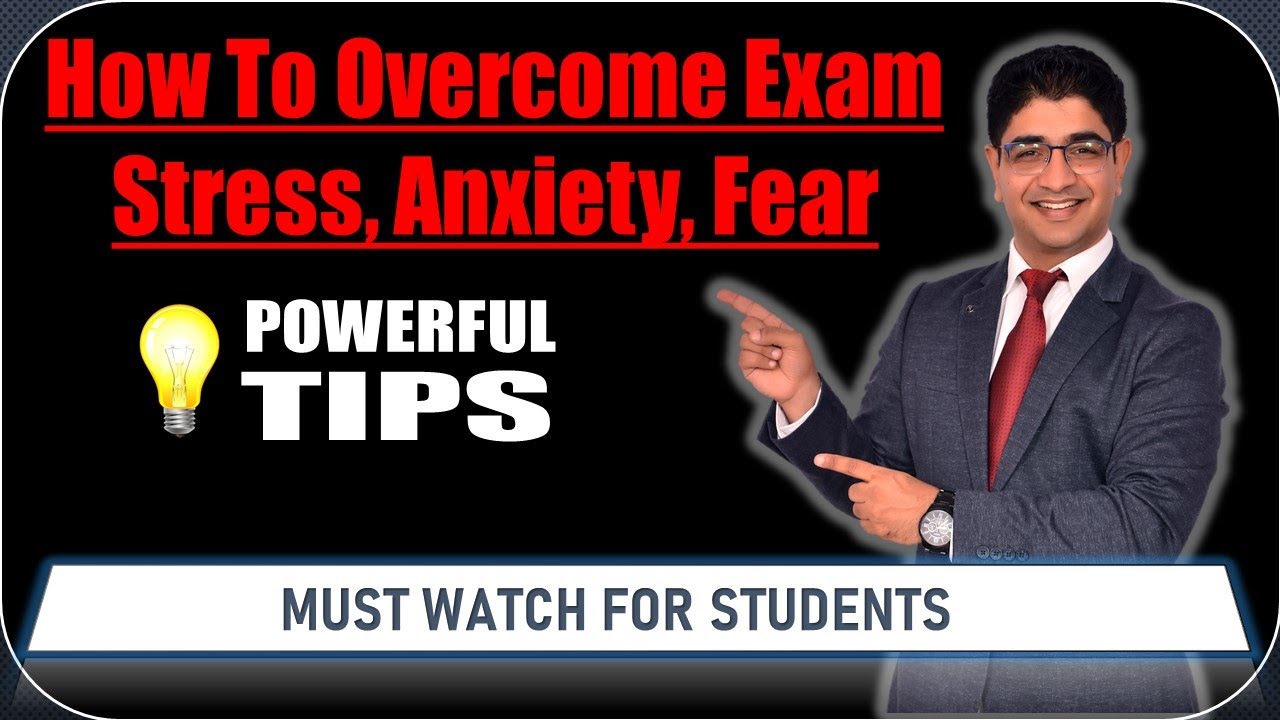 How To Overcome Exam Stress, Anxiety, Fear | Powerful Strategies | Must Watch for Students
