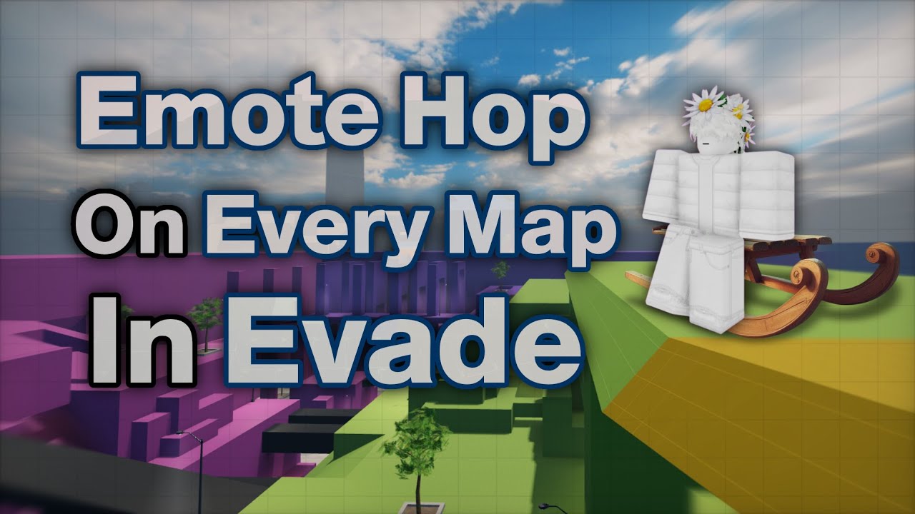 EMOTE HOP ON EVERY MAP IN EVADE