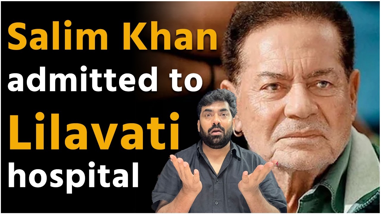 Salman Khan reached, Salim Khan admitted to Mumbai's Lilavati hospital