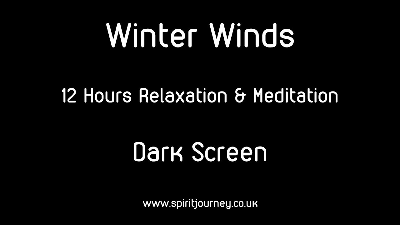 Winter Winds 12 Hours Relaxation Dark Screen