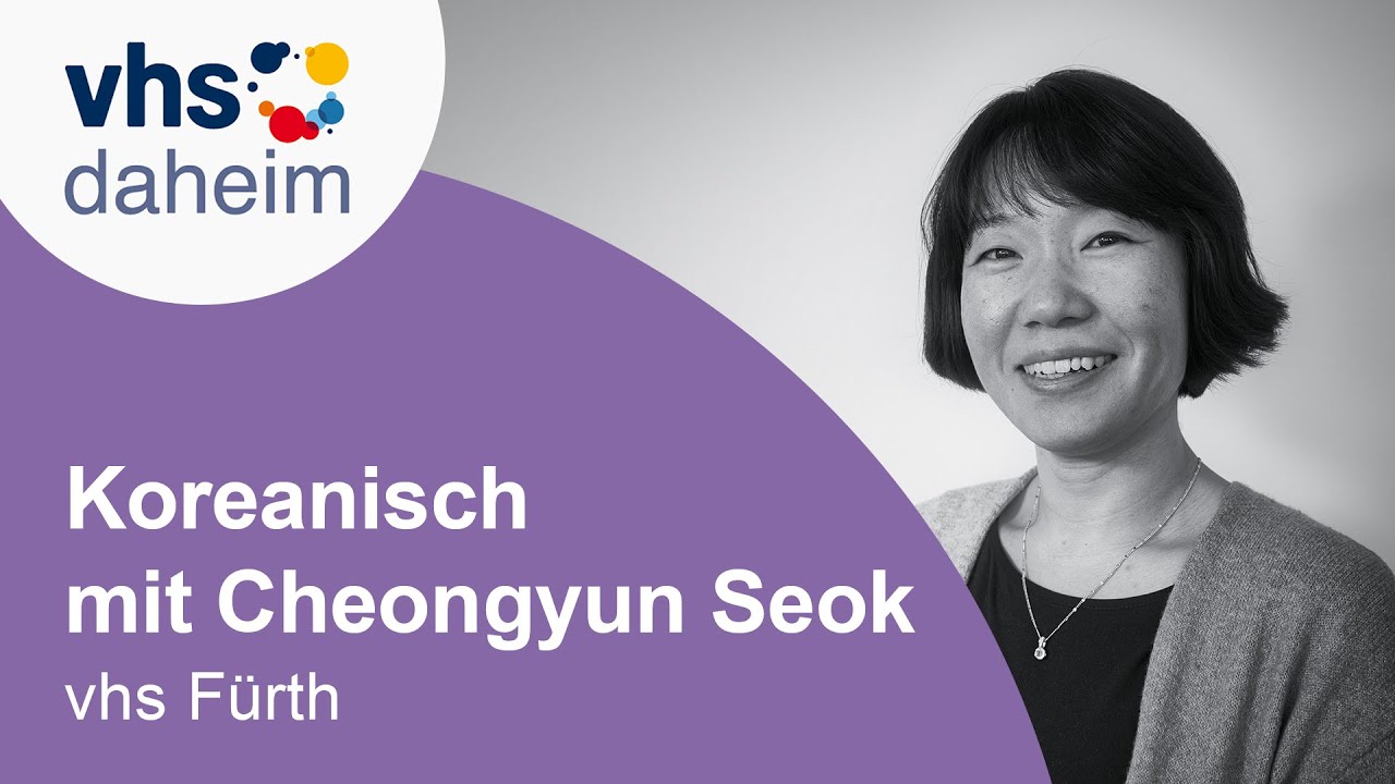 Koreanisch mit Cheongyun Seok, vhs Fürth