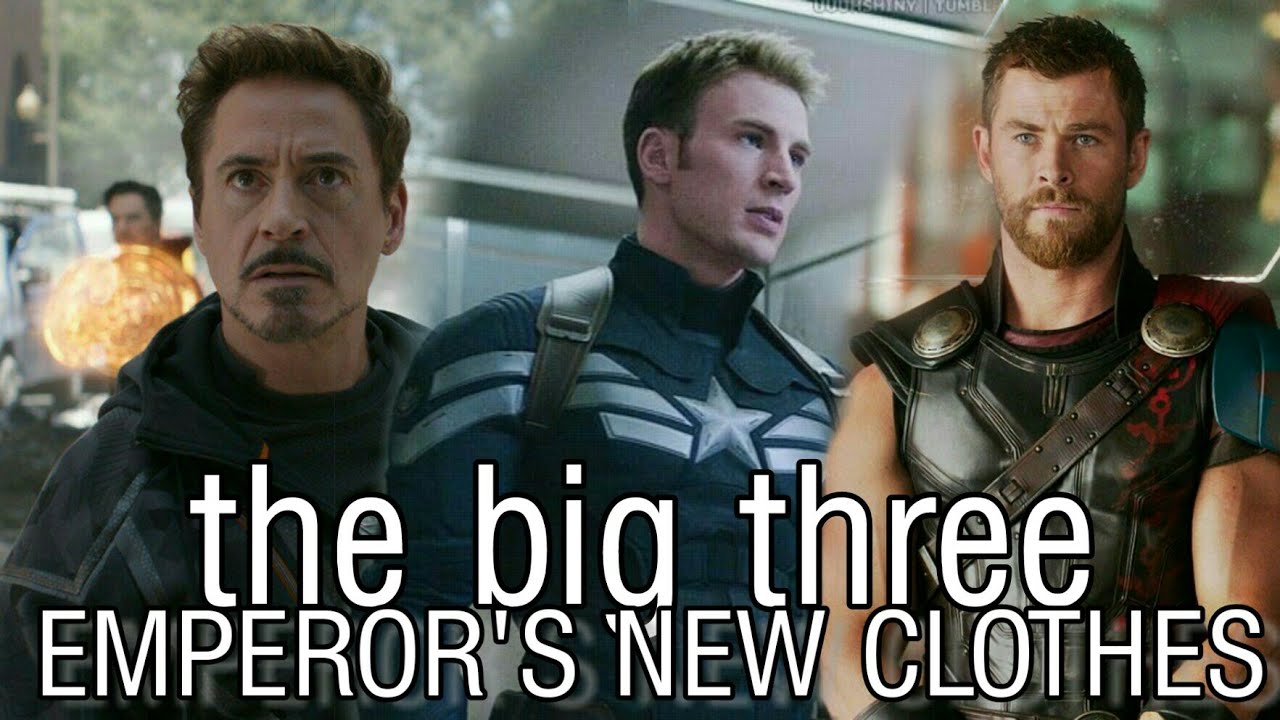 (mcu) the big three/marvel's trinity //; emperor's new clothes