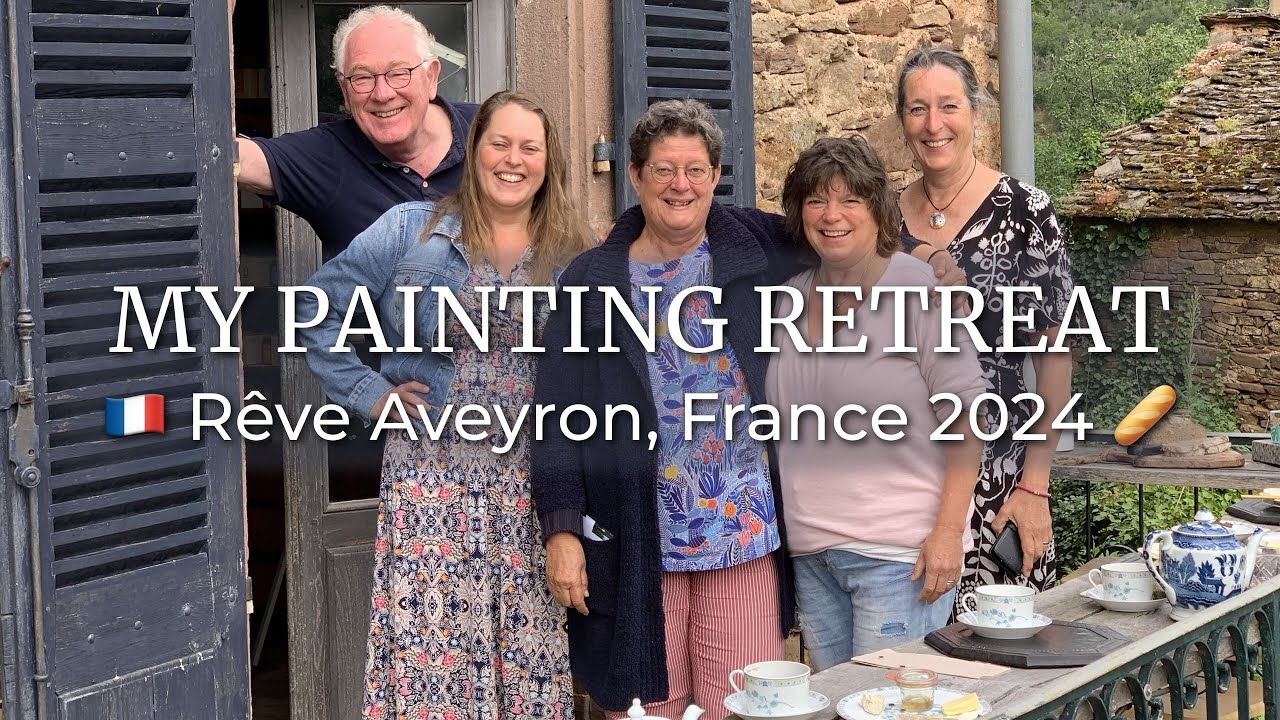 MY PAINTING RETREAT 🇫🇷 Rêve Aveyron, France 2024 🥖 Extended Impression