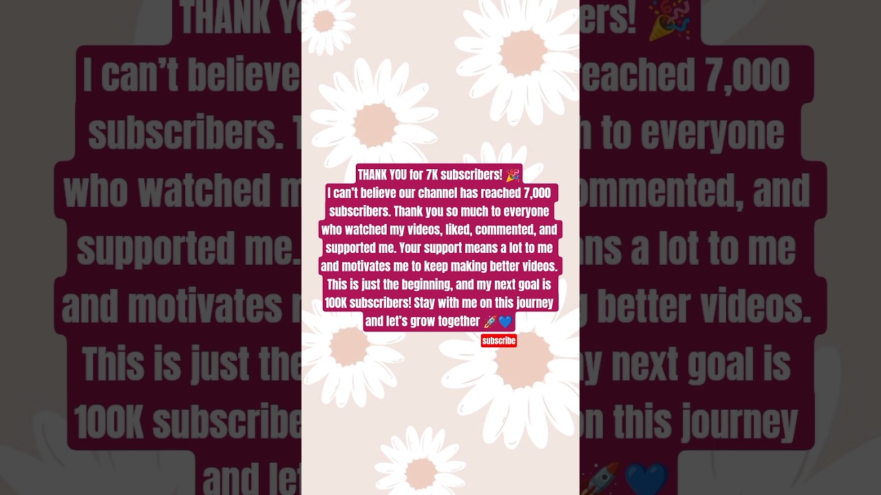 I really appreciate the fact that I've reached 7,000 subscribers! 🤩