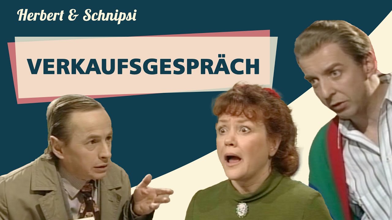 Das Verkaufsgespräch - Herbert und Schnipsi