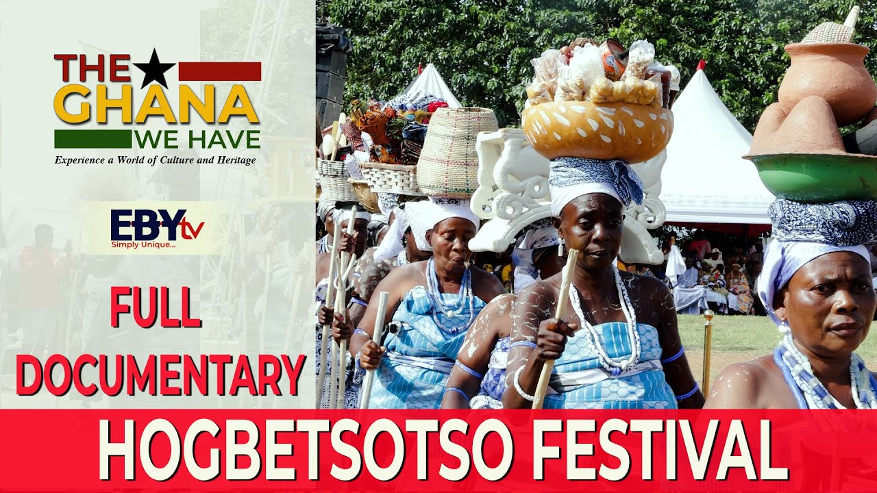 DOCUMENTARY ON HOGBETSOTSO FESTIVAL