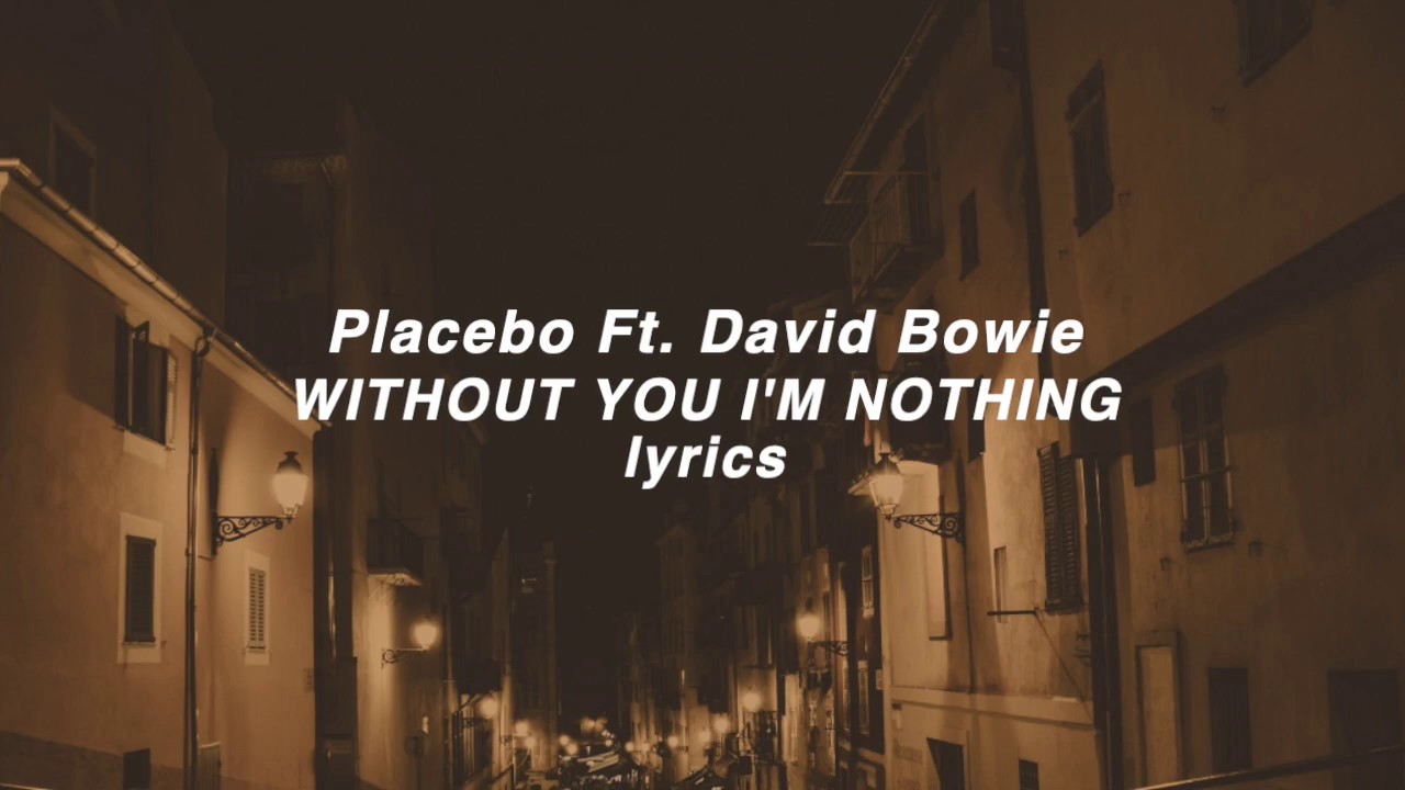 「PLACEBO Ft. David Bowie」Without You I'm Nothing lyrics (HD)