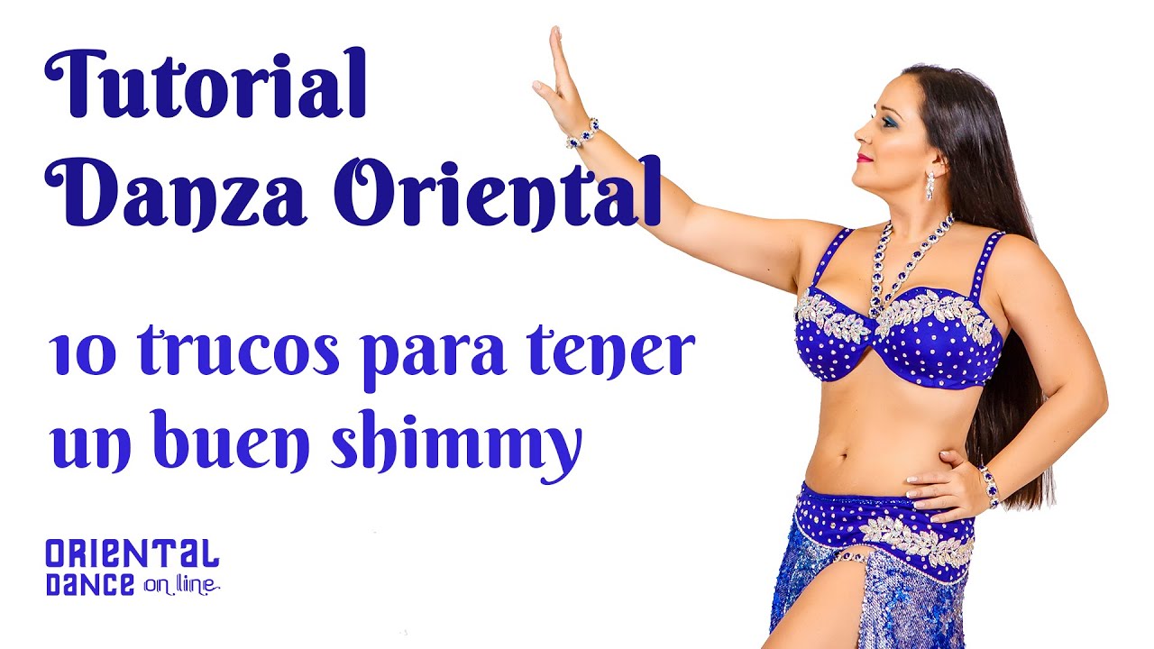 Tutorial Danza Oriental - 10 trucos para tener un buen shimmy