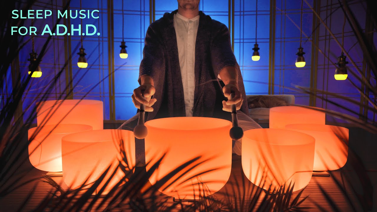 **ADHD SLEEP MUSIC**  Extra Strong Crystal Singing Bowl Sound Bath for The Frantic Mind 😴