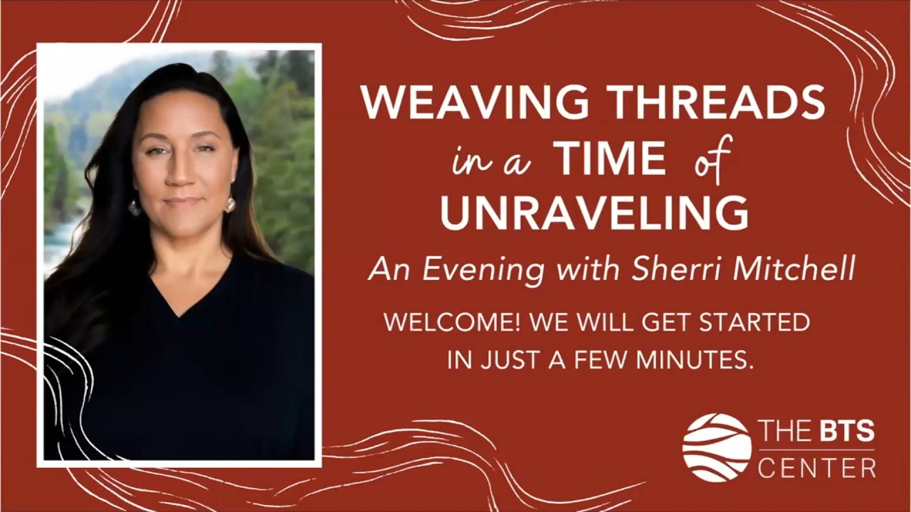 Weaving Threads in a Time of Unraveling: An Evening with Sherri Mitchell