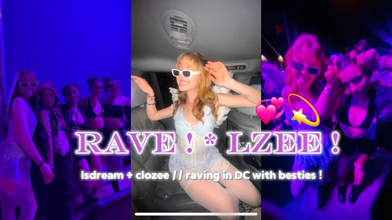 RAVE WEEKEND *LSDREAM + CLOZEE* / DC WEEKEND GETAWAY !!*