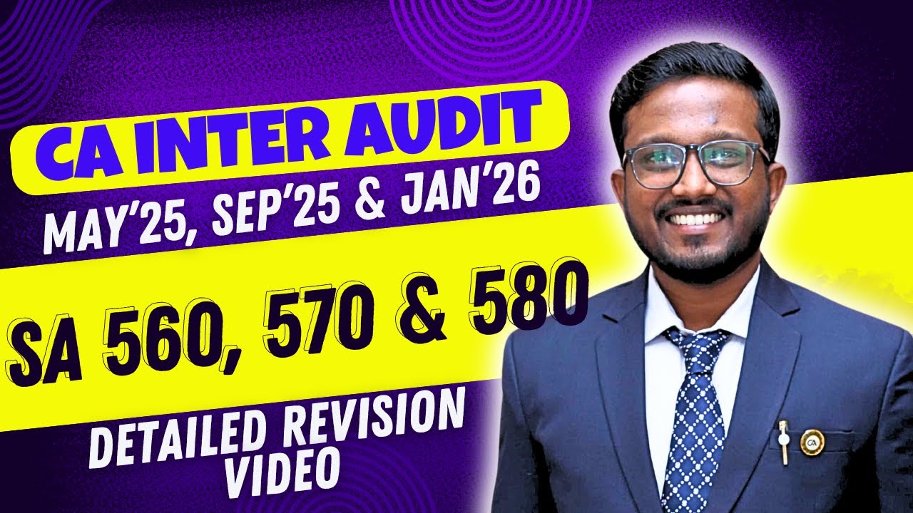 SA 560, SA 570 & SA 580 | Detailed Revision Video | CA Inter Audit | Sep'25, Jan'26, May'26